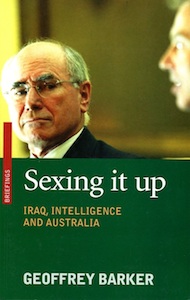 Veritas Books: Sexing It Up Iraq Intelligence and Australia G. Barker