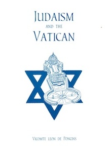 Judaism and the Vatican (Vicomte Leon de Poncins)