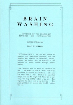 Veritas Books: Brain Washing A Synthesis of the Communist Textbook on Psychopolitics E.D.Butler