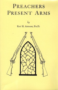 Veritas Books: Preachers Present Arms Ray H. Abrams Ph.D. 