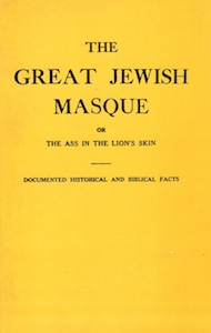 Veritas Books: The Great Jewish Masque or The Ass in the Lions Skin Documented Historical Biblical Facts