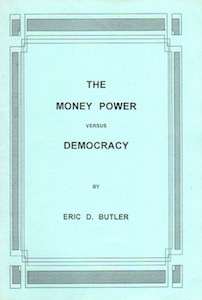 Veritas Books: The Money Power Versus Democracy Eric D. Butler