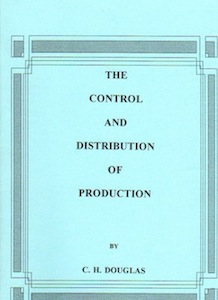 Veritas Books: The Control and Distribution of Production C. H. Douglas