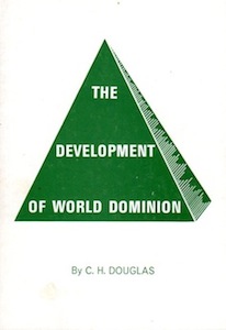 Veritas Books: The Development of World Dominion C. H. Douglas