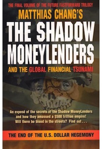 The Shadow Moneylenders (& The Global Financial Tsunami) - Matthias Chang