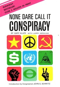 None Dare Call It Conspiracy <br />(Gary Allen)