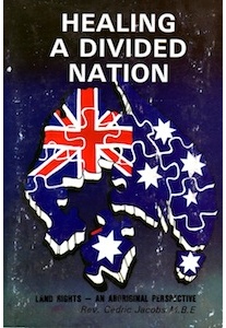 Healing a Divided Nation, Land Rights- An Aboriginal Perspective <br />(Rev. C. Jacobs M.B.E.) rcn-0189