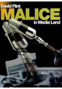 Malice in Media Land <br />(David Flint)