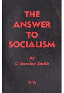 The Answer to Socialism – C. Barklay-Smith